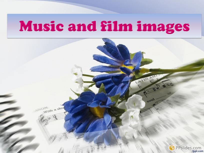 Music and film images