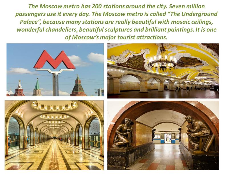 The Moscow metro has 200 stations around the city
