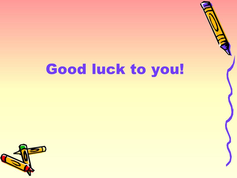 Good luck to you!