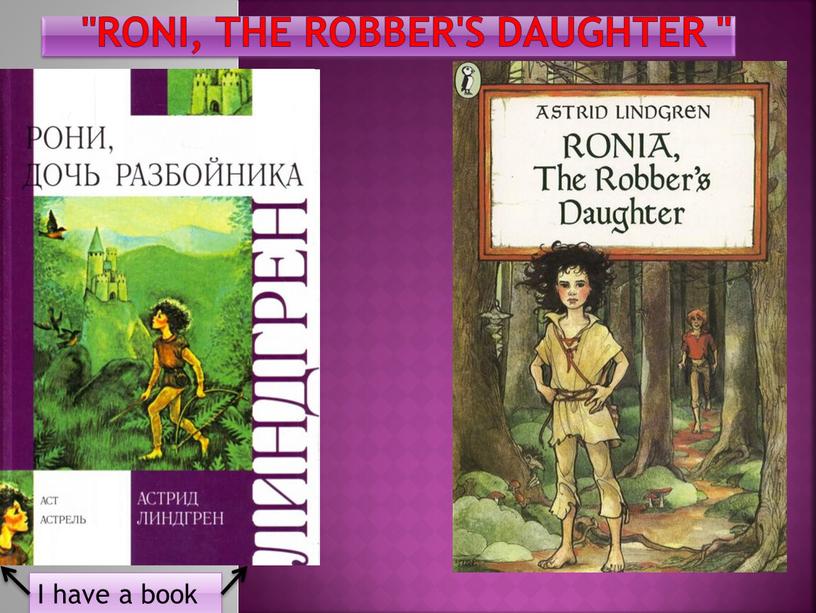 Roni, the robber's daughter " I have a book