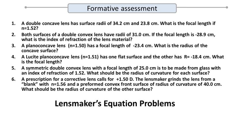 Lensmaker’s Equation Problems A double concave lens has surface radii of 34