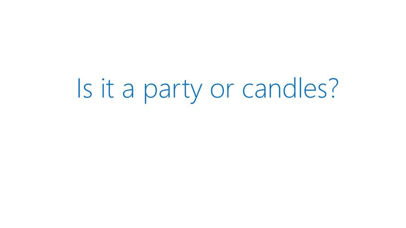 Is it a party or candles?