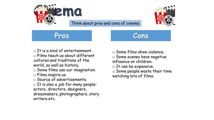 Cinema Think about pros and cons of cinema