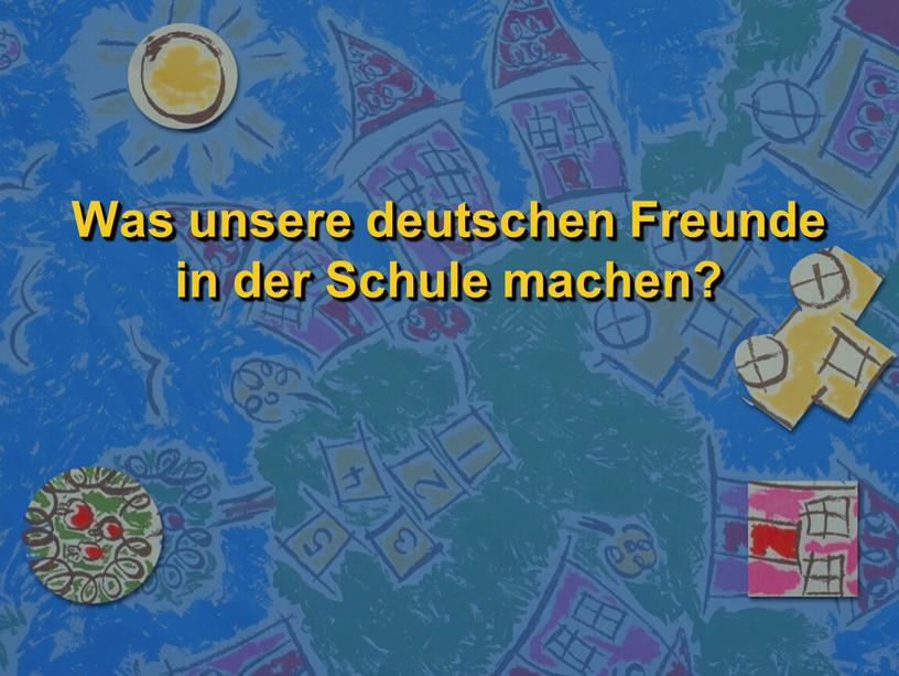 Was unsere deutschen Freunde in der