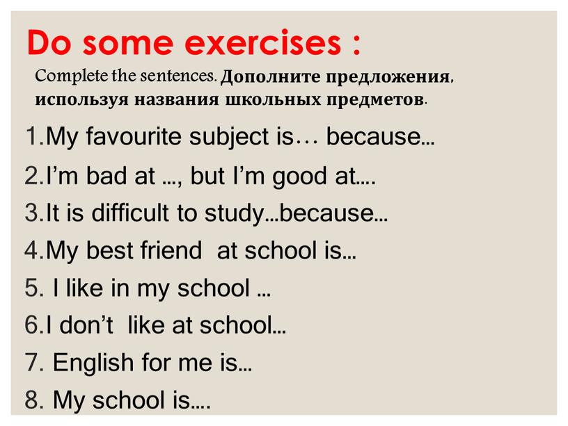 Do some exercises : My favourite subject is… because…