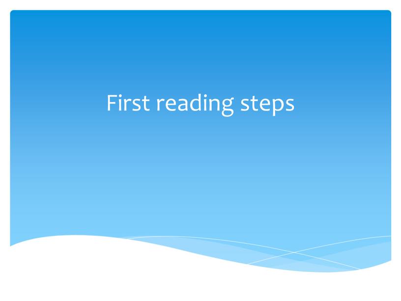 First reading steps