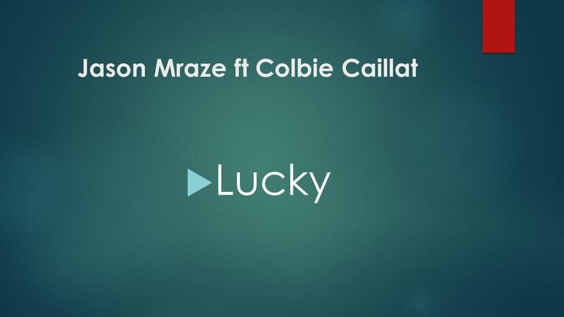 Jason Mraze ft Colbie Caillat Lucky