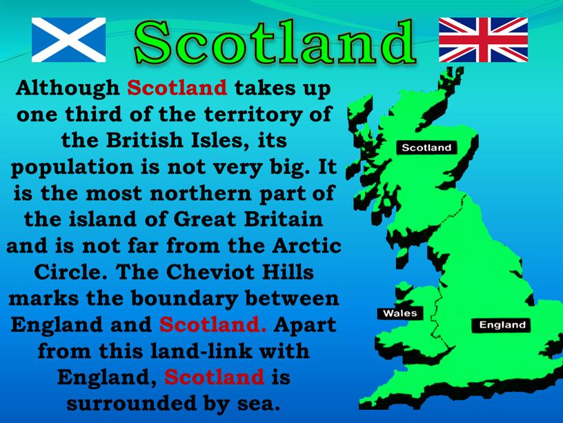 Although Scotland takes up one third of the territory of the