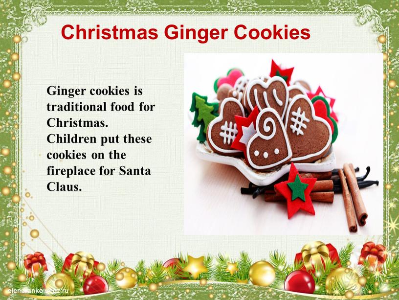 Christmas Ginger Cookies Ginger cookies is traditional food for