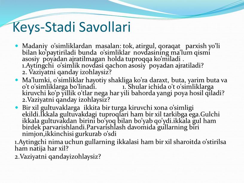 Keys-Stadi Savollari Madaniy o’simliklardan masalan: tok, atirgul, qoraqat parxish yo’li bilan ko’paytiriladi bunda o’simliklar novdasining ma’lum qismi asosiy poyadan ajratilmagan holda tuproqqa ko’miladi