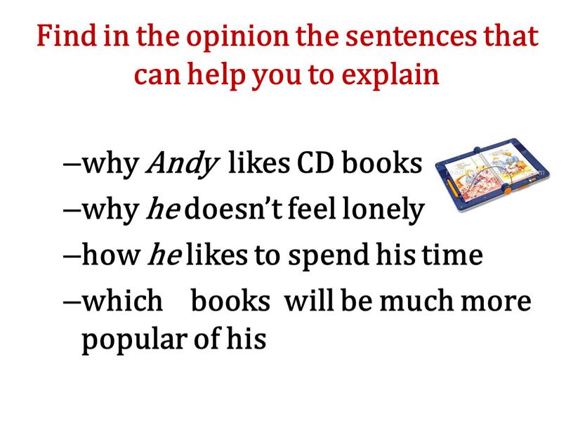 Find in the opinion the sentences that can help you to explain why