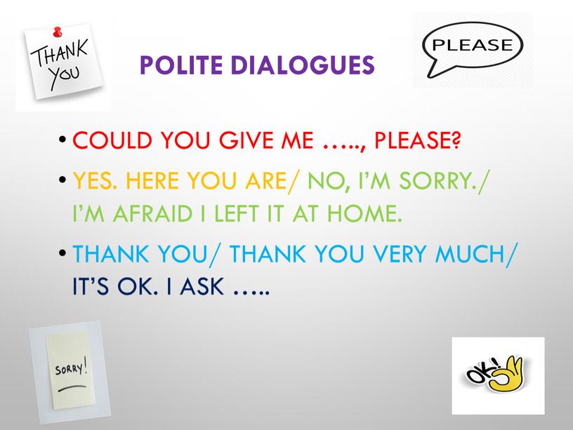 Polite dialogues Could you give me …