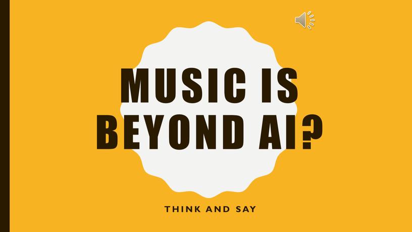 Music is beyond ai? Think and say