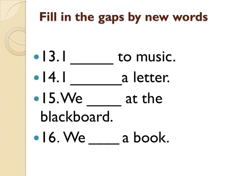 Fill in the gaps by new words 13
