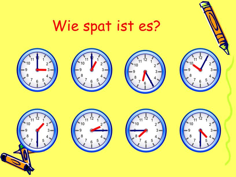 Wie spat ist es?