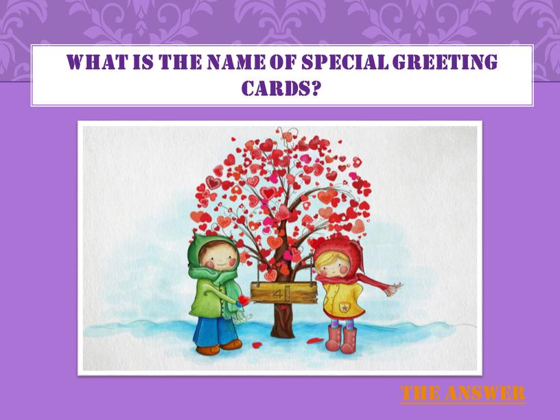 What is the name of special greeting cards?
