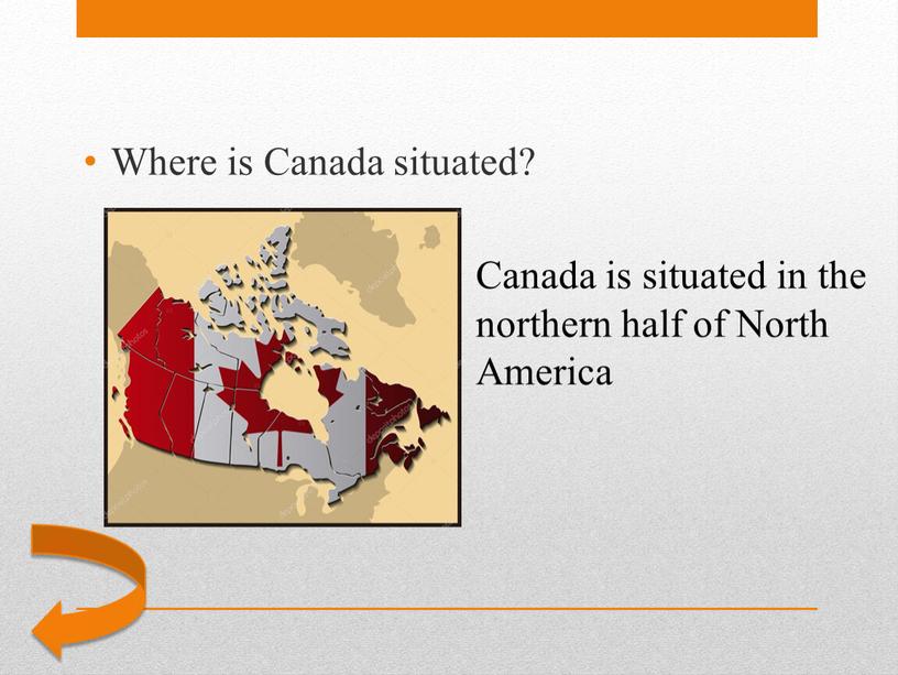 Canada is situated in the northern half of