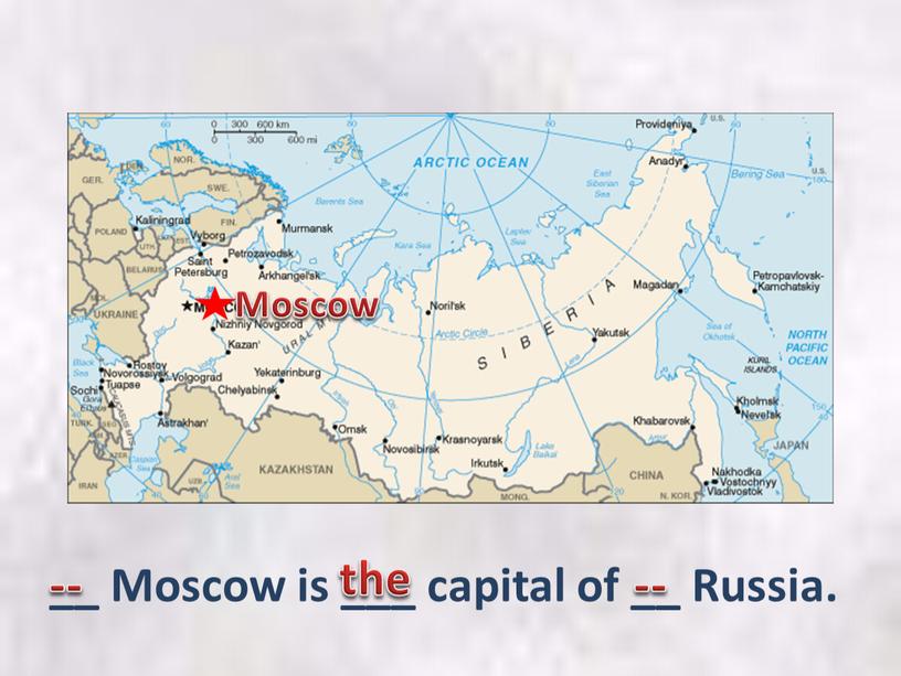 Moscow is ___ capital of __ Russia