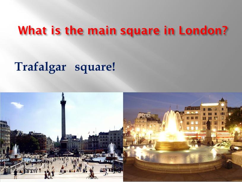 What is the main square in London?