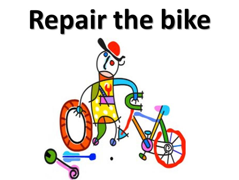 Repair the bike