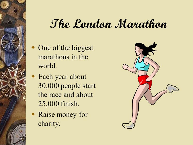 The London Marathon One of the biggest marathons in the world