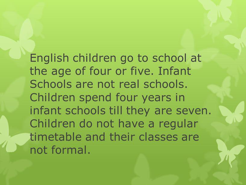 English children go to school at the age of four or five