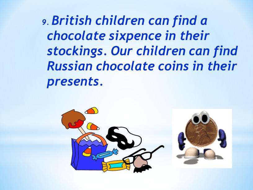 British children can find a chocolate sixpence in their stockings