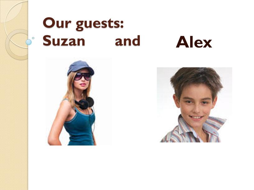 Our guests: Suzan and Alex