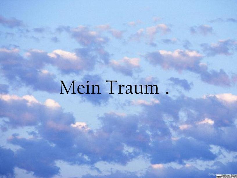 Mein Traum .