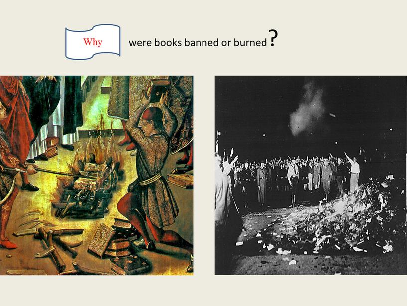 were books banned or burned? Why