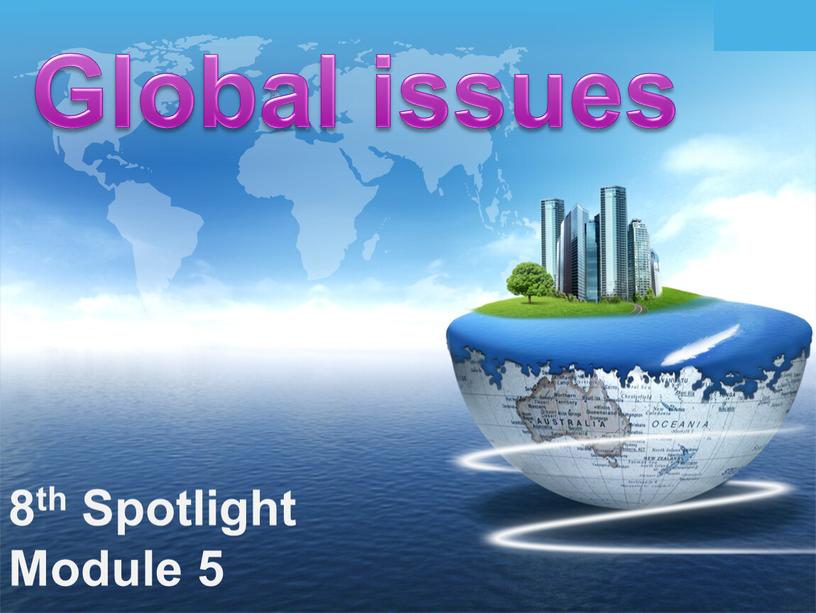 Global issues 8th Spotlight Module 5