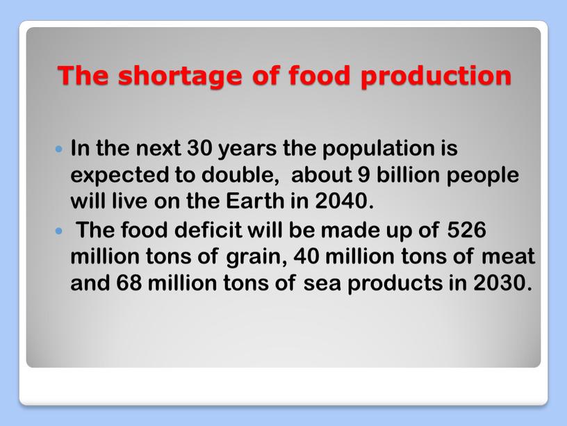 The shortage of food production