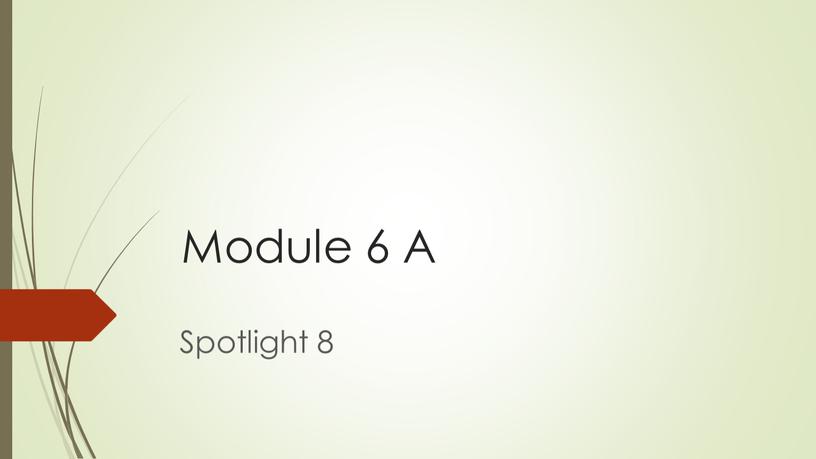 Module 6 A Spotlight 8