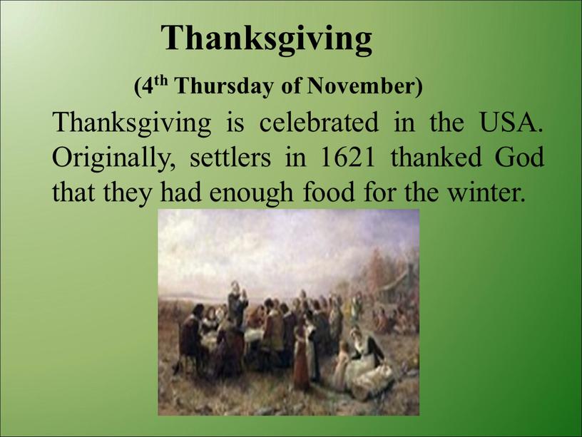 Thanksgiving (4th Thursday of