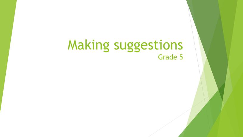 Making suggestions Grade 5