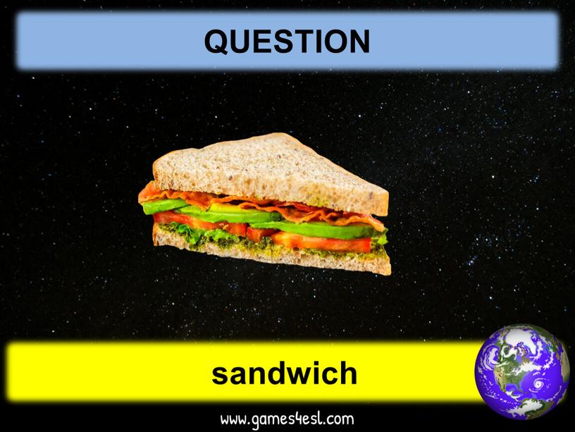 QUESTION sandwich
