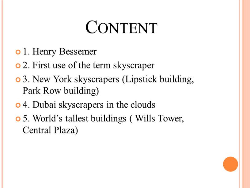 Content 1. Henry Bessemer 2. First use of the term skyscraper 3