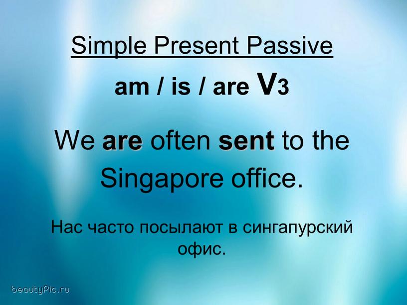 Simple Present Passive am / is / are