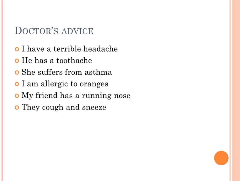 Doctor’s advice I have a terrible headache