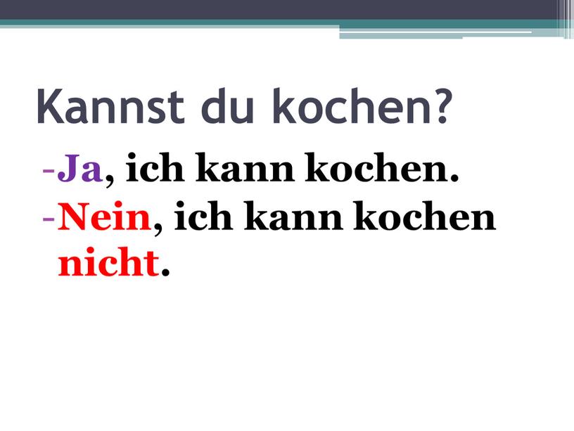 Kannst du kochen? Ja, ich kann kochen