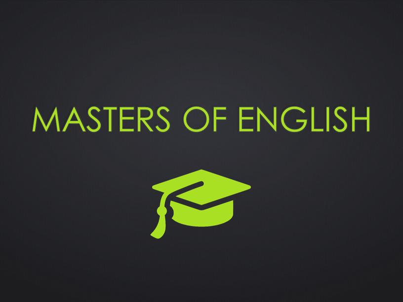 Masters of English