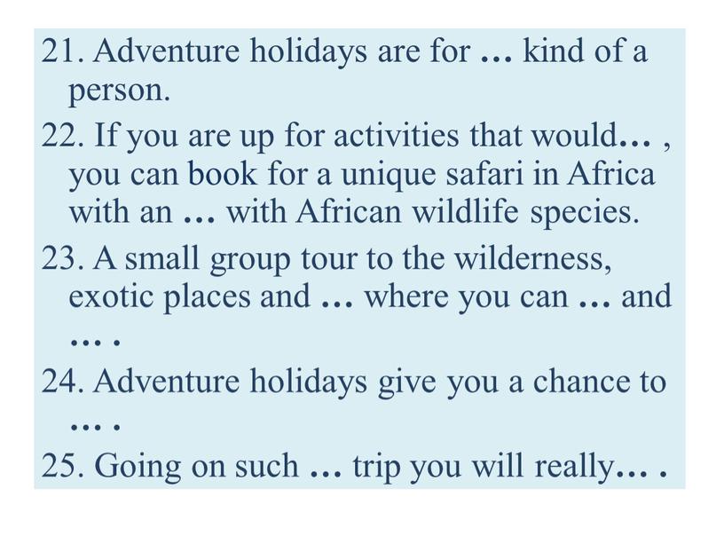 Adventure holidays are for … kind of a person