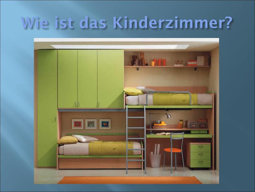 Wie ist das Kinderzimmer?