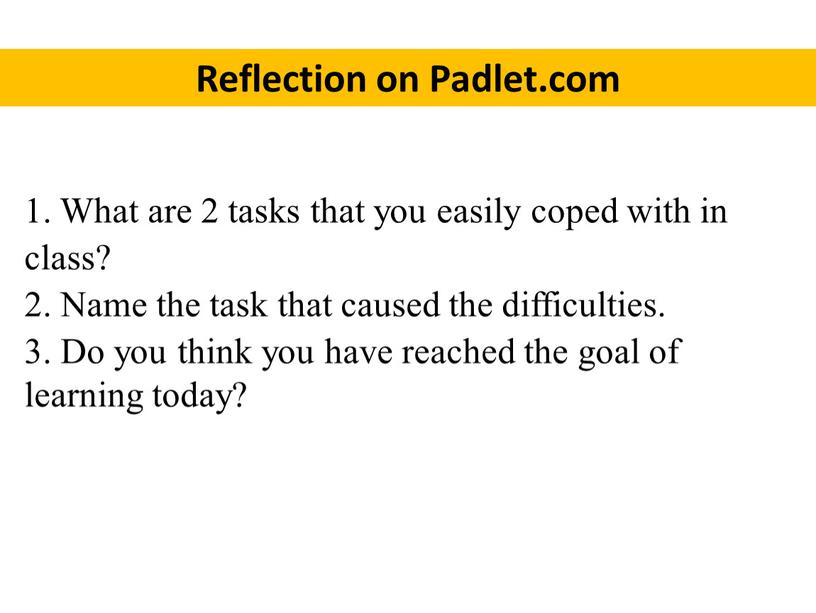 What are 2 tasks that you easily coped with in class? 2