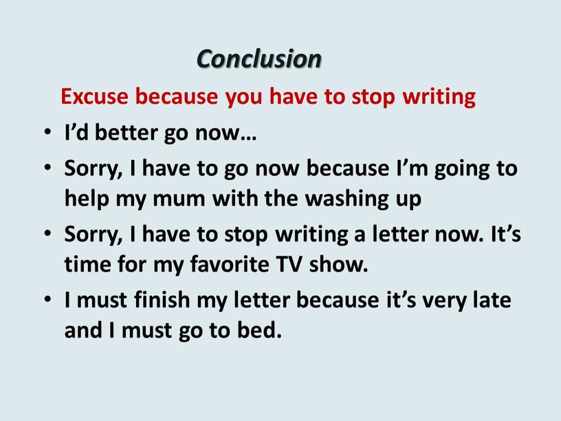 Conclusion Excuse because you have to stop writing