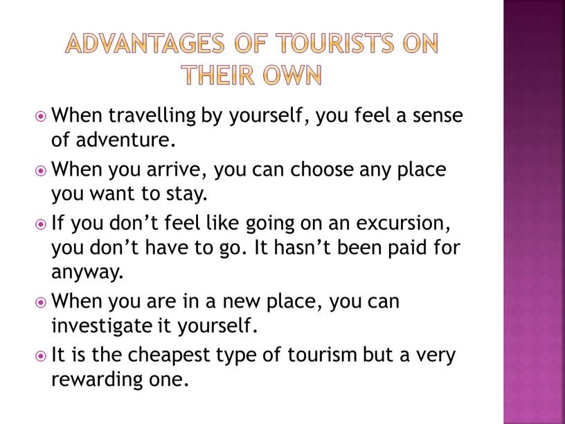 Advantages of tourists on their own