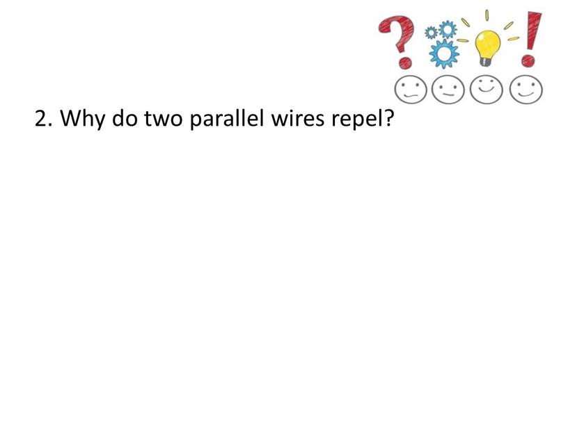 Why do two parallel wires repel?