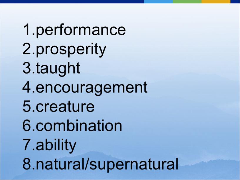 performance prosperity taught encouragement creature combination ability natural/supernatural