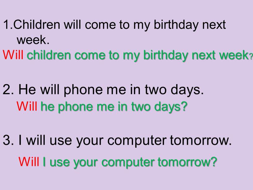 Children will come to my birthday next week