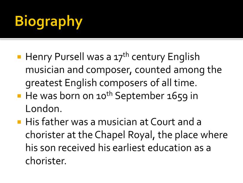 Biography Henry Pursell was a 17th century